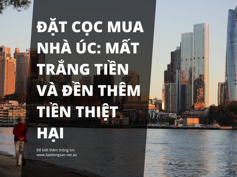 Hình ảnh thành phố Sydney với dòng chữ cảnh báo về rủi ro đặt cọc mua nhà Úc có thể mất trắng tiền và đền thêm thiệt hại.